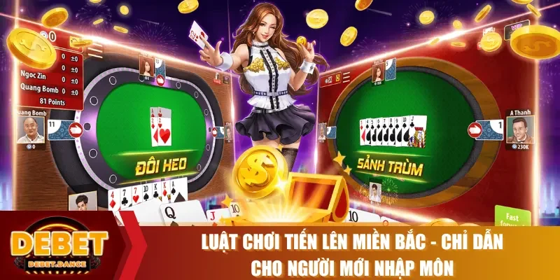 Luật chơi Tiến Lên Miền Bắc